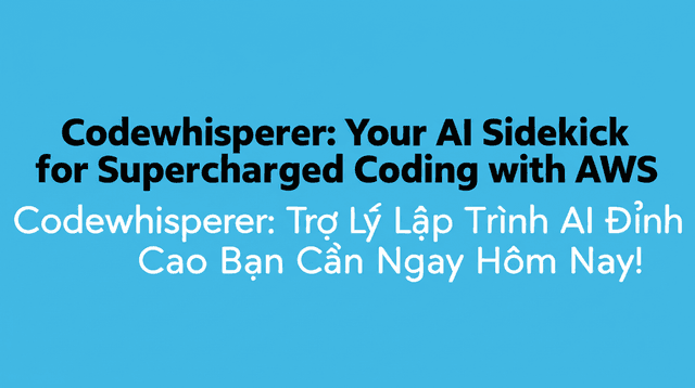Codewhisperer: Trợ Lý Lập Trình AI Đỉnh Cao Bạn Cần Ngay Hôm Nay!