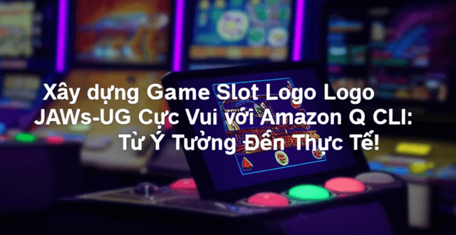 Xây dựng Game Slot Logo JAWS-UG Cực Vui với Amazon Q CLI: Từ Ý Tưởng Đến Thực Tế!