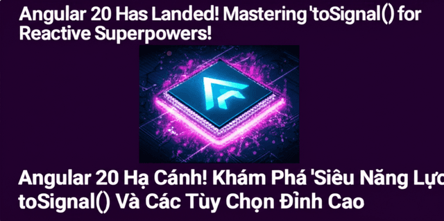 Angular 20 Hạ Cánh! Khám Phá 'Siêu Năng Lực' toSignal() Và Các Tùy Chọn Đỉnh Cao