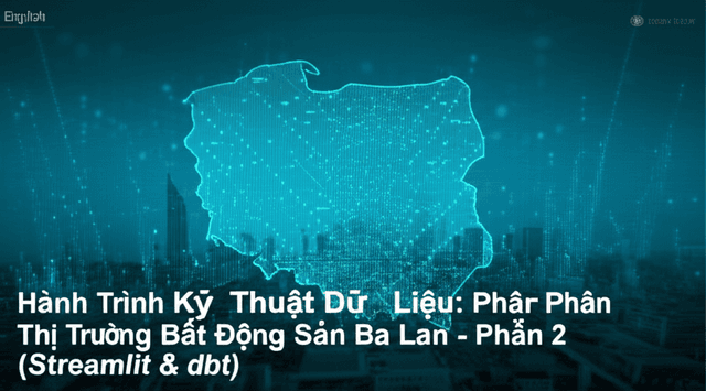 Hành Trình Kỹ Thuật Dữ Liệu: Phân Tích Thị Trường Bất Động Sản Ba Lan - Phần 2 (Streamlit & dbt)