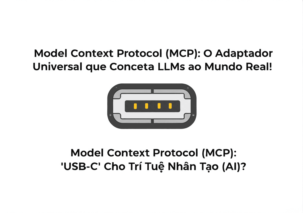 Model Context Protocol (MCP): 'USB-C' Cho Trí Tuệ Nhân Tạo (AI)?