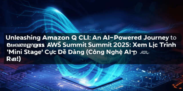 AWS Summit 2025: Xem Lịch Trình 'Mini Stage' Cực Dễ Dàng (Công Nghệ AI Tạo Ra!)