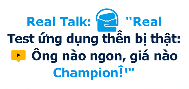 Test ứng dụng trên thiết bị thật: Ông nào ngon, giá nào rẻ?