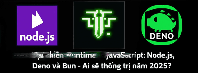 Đại chiến Runtime JavaScript: Node.js, Deno và Bun - Ai sẽ thống trị năm 2025?